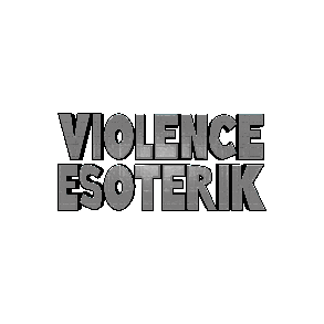 VIOLENCE ESOTERIK